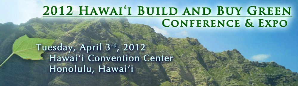 2012 Hawaii Build and Buy Green Conference and Expo